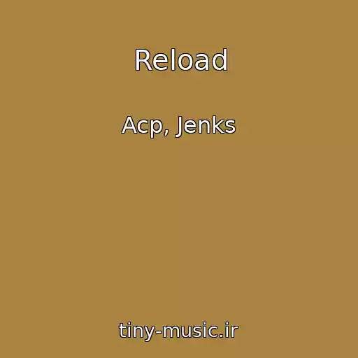 کاور آهنگ Reload از Acp, Jenks