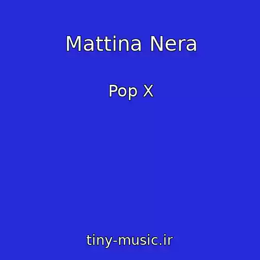 کاور آهنگ Mattina Nera از Pop X