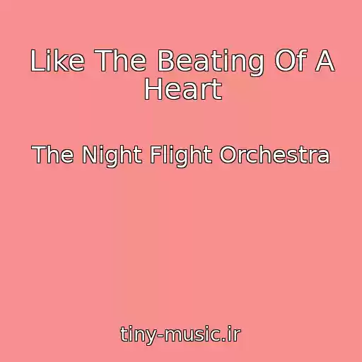 کاور آهنگ Like The Beating Of A Heart از The Night Flight Orchestra
