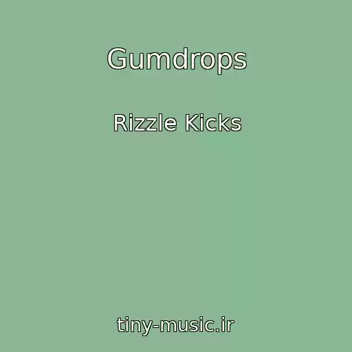 کاور آهنگ Gumdrops از Rizzle Kicks