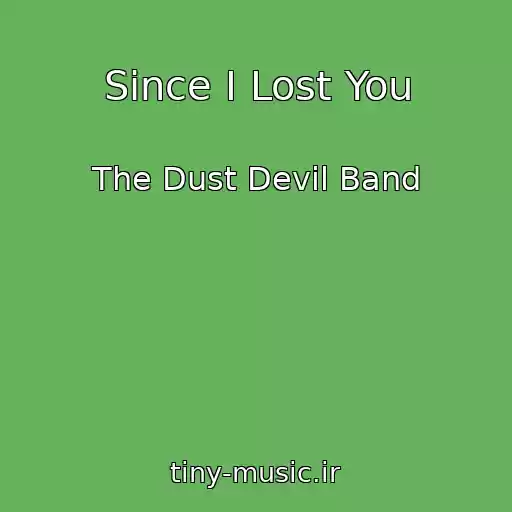 کاور آهنگ Since I Lost You از The Dust Devil Band