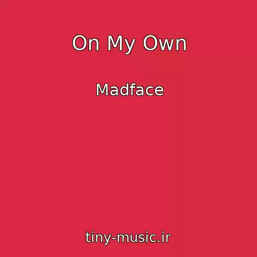 کاور آهنگ On My Own از Madface