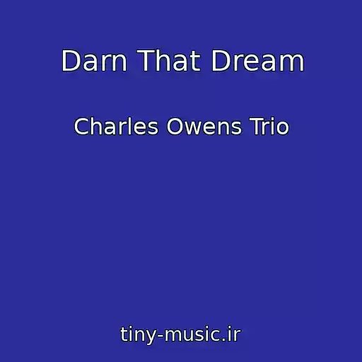 کاور آهنگ Darn That Dream از Charles Owens Trio