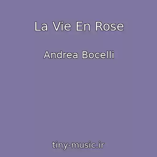 کاور آهنگ La Vie En Rose از Andrea Bocelli