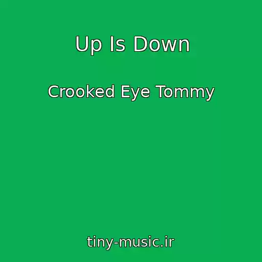 کاور آهنگ Up Is Down از Crooked Eye Tommy