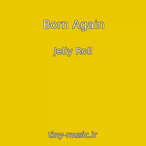 کاور آهنگ Born Again از Jelly Roll