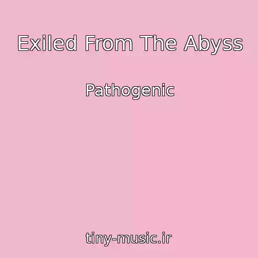 کاور آهنگ Exiled From The Abyss از Pathogenic