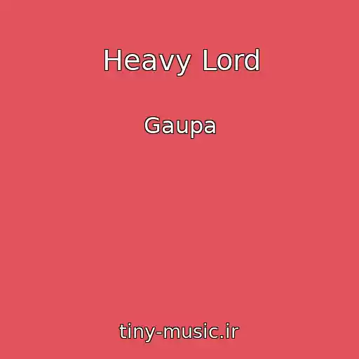 کاور آهنگ Heavy Lord از Gaupa