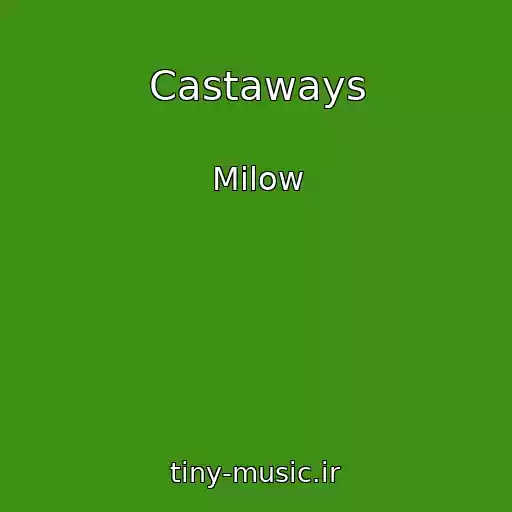 کاور آهنگ Castaways از Milow