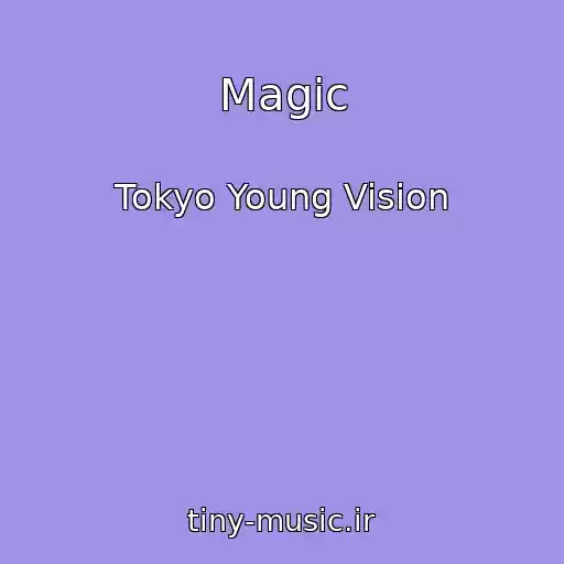 کاور آهنگ Magic از Tokyo Young Vision