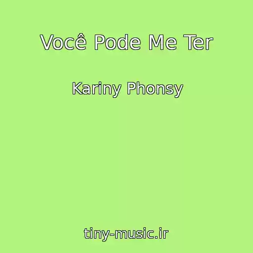 کاور آهنگ Você Pode Me Ter از Kariny Phonsy
