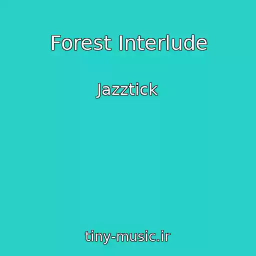 کاور آهنگ Forest Interlude از Jazztick