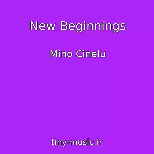 کاور آهنگ New Beginnings از Mino Cinelu