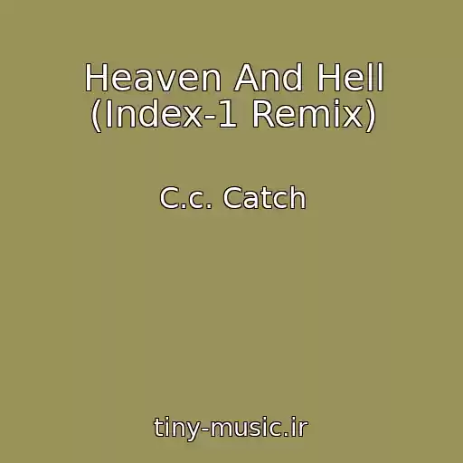 کاور آهنگ Heaven And Hell (Index-1 Remix) از C.c. Catch