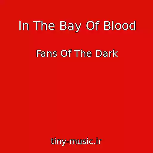 کاور آهنگ In The Bay Of Blood از Fans Of The Dark