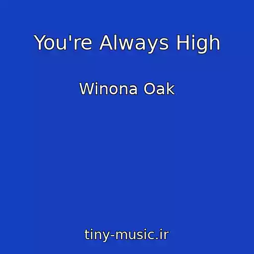 کاور آهنگ You're Always High از Winona Oak