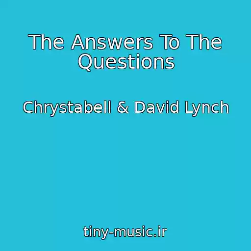 کاور آهنگ The Answers To The Questions از Chrystabell & David Lynch