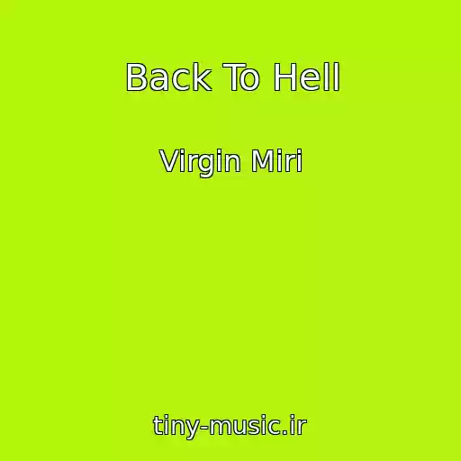 کاور آهنگ Back To Hell از Virgin Miri