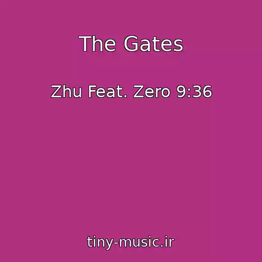 کاور آهنگ The Gates از Zhu Feat. Zero 9:36