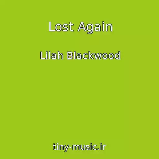 کاور آهنگ Lost Again از Lilah Blackwood