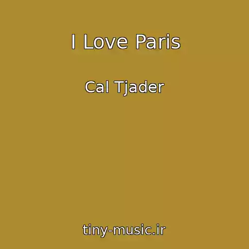 کاور آهنگ I Love Paris از Cal Tjader