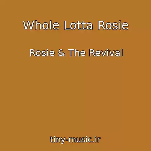 کاور آهنگ Whole Lotta Rosie از Rosie & The Revival