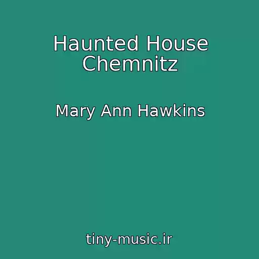 کاور آهنگ Haunted House Chemnitz از Mary Ann Hawkins