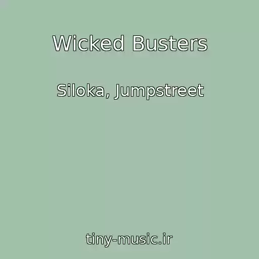کاور آهنگ Wicked Busters از Siloka, Jumpstreet