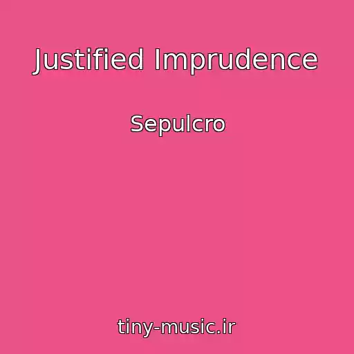 کاور آهنگ Justified Imprudence از Sepulcro
