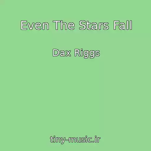کاور آهنگ Even The Stars Fall از Dax Riggs