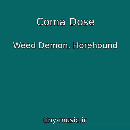 کاور آهنگ Coma Dose از Weed Demon, Horehound
