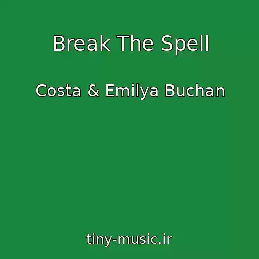 کاور آهنگ Break The Spell از Costa & Emilya Buchan