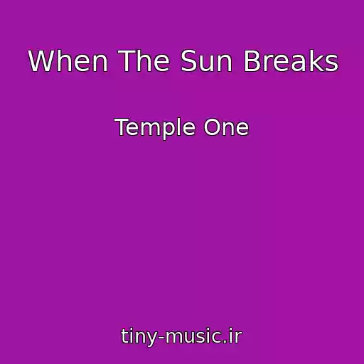 کاور آهنگ When The Sun Breaks از Temple One