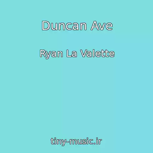 کاور آهنگ Duncan Ave از Ryan La Valette