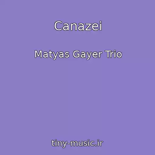 کاور آهنگ Canazei از Matyas Gayer Trio