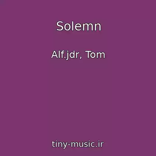 کاور آهنگ Solemn از Alf.jdr, Tom