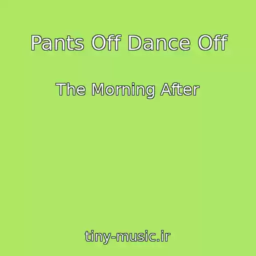 کاور آهنگ Pants Off Dance Off از The Morning After