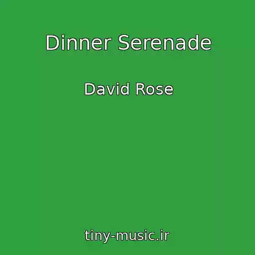 کاور آهنگ Dinner Serenade از David Rose