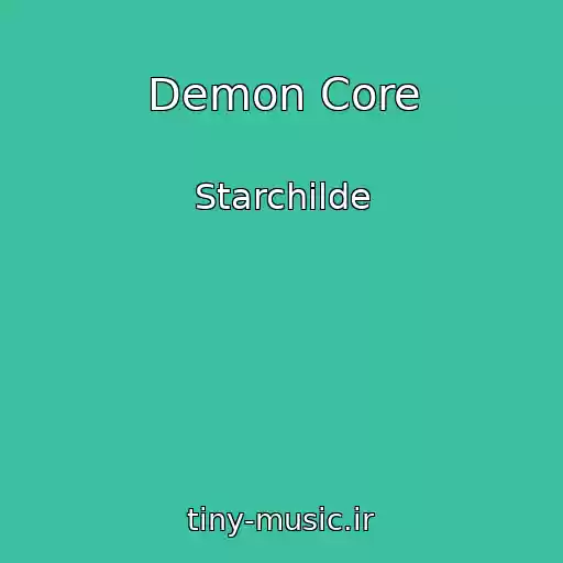 کاور آهنگ Demon Core از Starchilde
