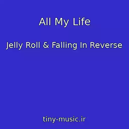کاور آهنگ All My Life از Jelly Roll & Falling In Reverse