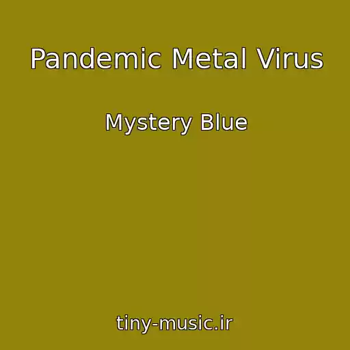 کاور آهنگ Pandemic Metal Virus از Mystery Blue