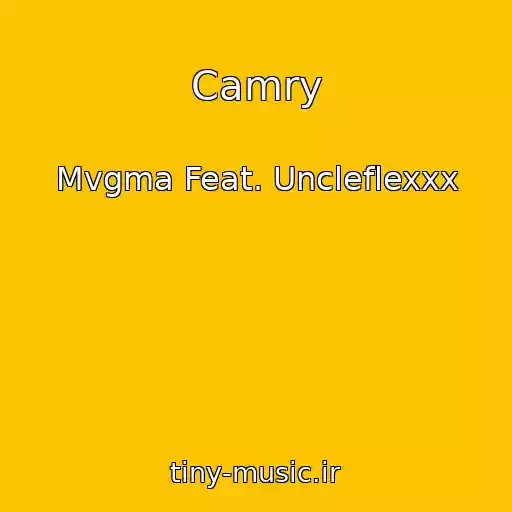 کاور آهنگ Camry از Mvgma Feat. Uncleflexxx