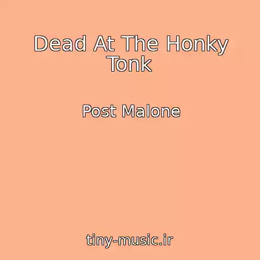 کاور آهنگ Dead At The Honky Tonk از Post Malone