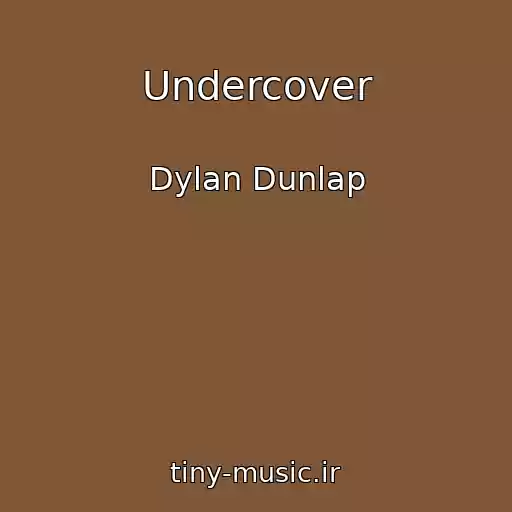کاور آهنگ Undercover از Dylan Dunlap