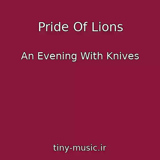 کاور آهنگ Pride Of Lions از An Evening With Knives