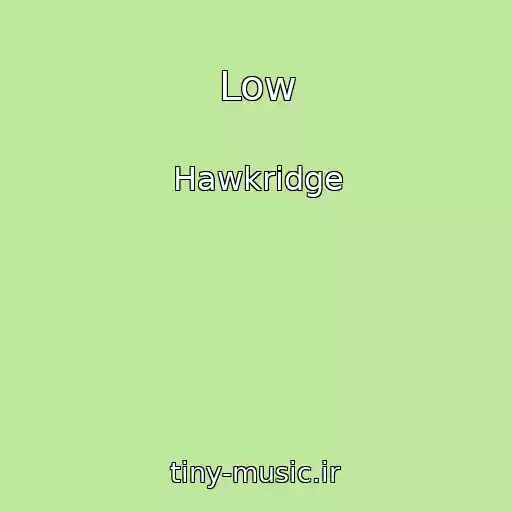 کاور آهنگ Low از Hawkridge