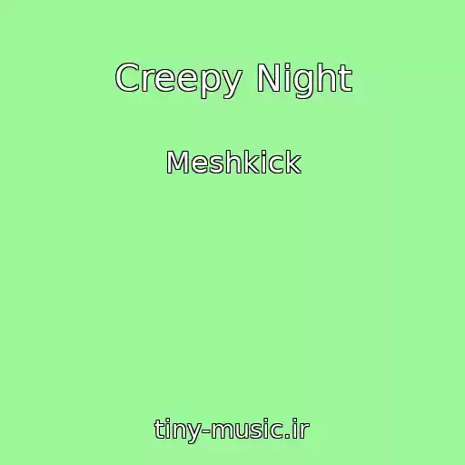 کاور آهنگ Creepy Night از Meshkick