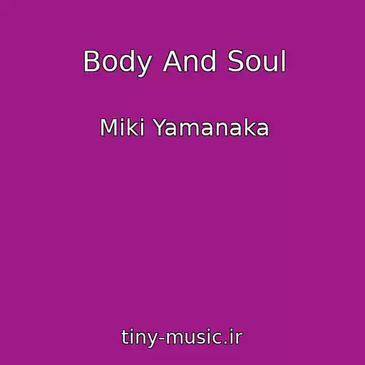 کاور آهنگ Body And Soul از Miki Yamanaka