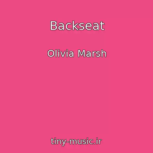 کاور آهنگ Backseat از Olivia Marsh
