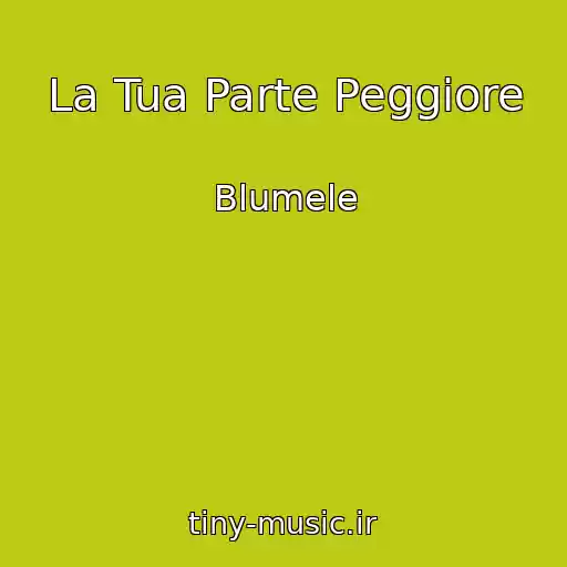 کاور آهنگ La Tua Parte Peggiore از Blumele